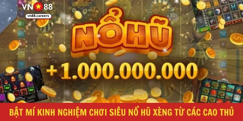 Bật mí kinh nghiệm chơi siêu nổ hũ xèng từ các cao thủ