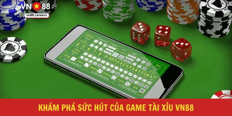 Khám phá sức hút của game tài xỉu VN88