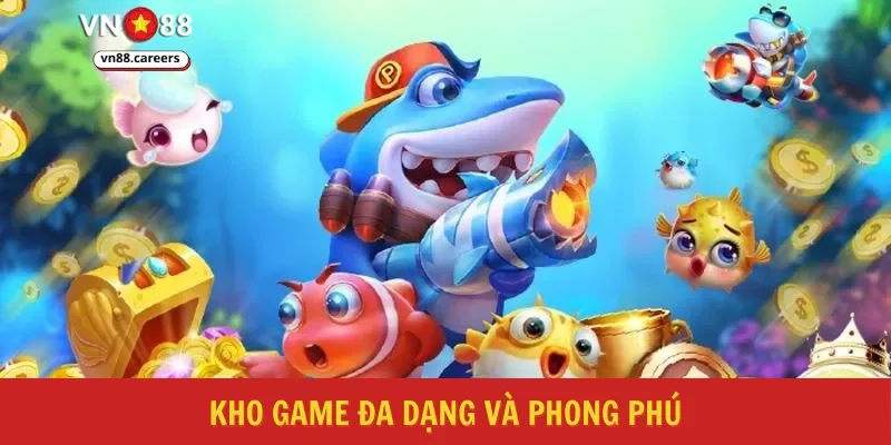 Kho game đa dạng và phong phú