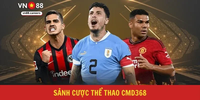 Sảnh cược thể thao CMD368