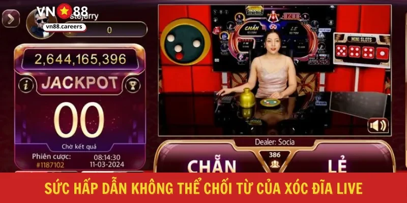 Sức hấp dẫn không thể chối từ của xóc đĩa live